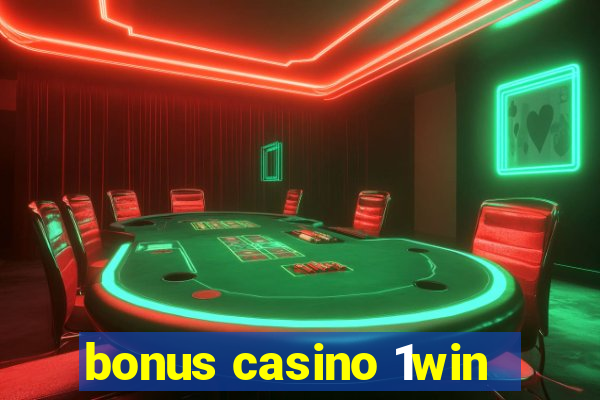 bonus casino 1win